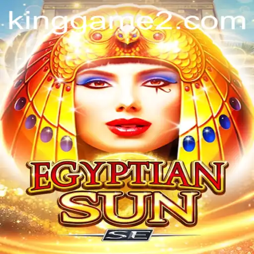 Explore the Latest Gaming Sensation: EgyptianSunSE - A KingGame Masterpiece