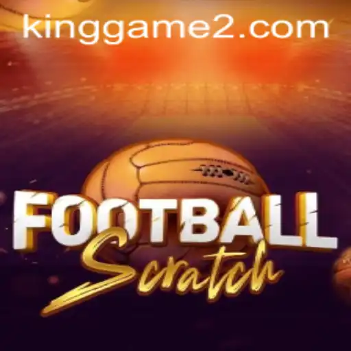 Discover the Thrill of FootballScratch: The Ultimate KingGame Experience