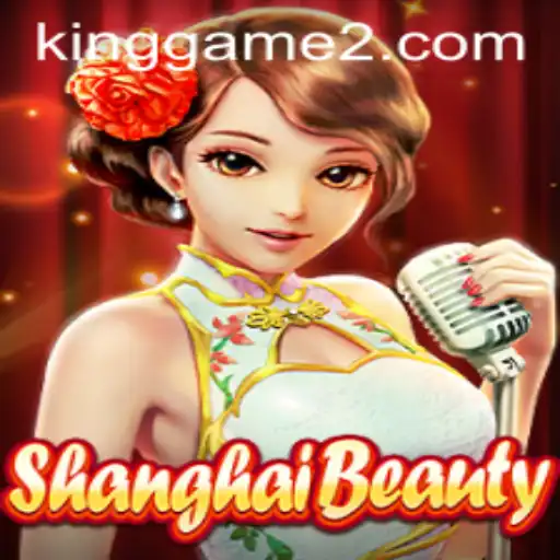 Unveiling ShanghaiBeauty: The KingGame Phenomenon