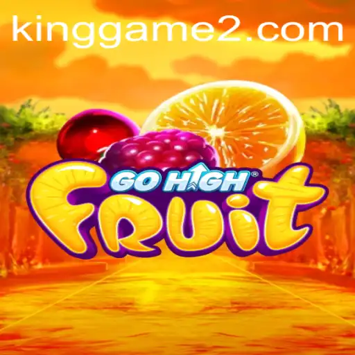 Exploring GoHighFruit: The KingGame Experience