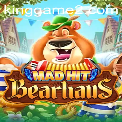 Unleashing the Thrill of MadHitBearhaus: A Comprehensive Guide to KingGame's Newest Sensation