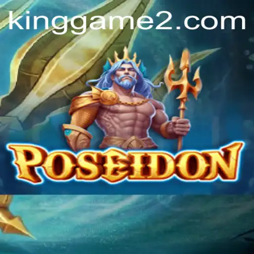 Dive into Poseidon: The Thrilling Underwater Adventure of KingGame